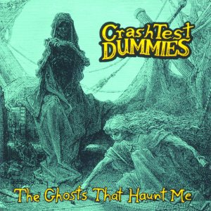[crash_test_dummies_the_ghosts_that_haunt_me]