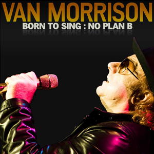 [morrison_van_born_to_sing_no_plan_b]