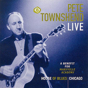 [townshend_pete_pete_townshend_live_a_benefit_for_maryville_academy]