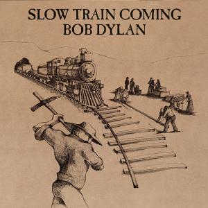 [Slow Train Coming]